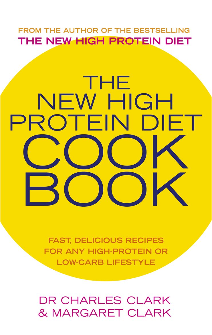 The New High Protein Diet Cookbook: Fast, Delicious Recipes for Any HighProtein or LowCarb Lifestyle,Used