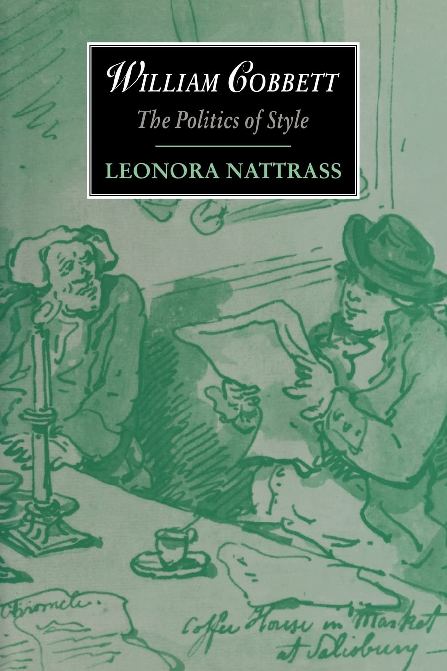 William Cobbett: The Politics of Style (Cambridge Studies in Romanticism, Series Number 11),Used