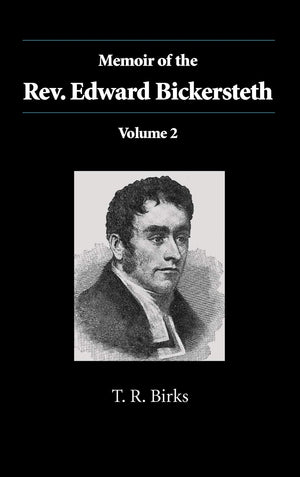 Memoir of the Rev. Edward Bickersteth: Volume 2,Used