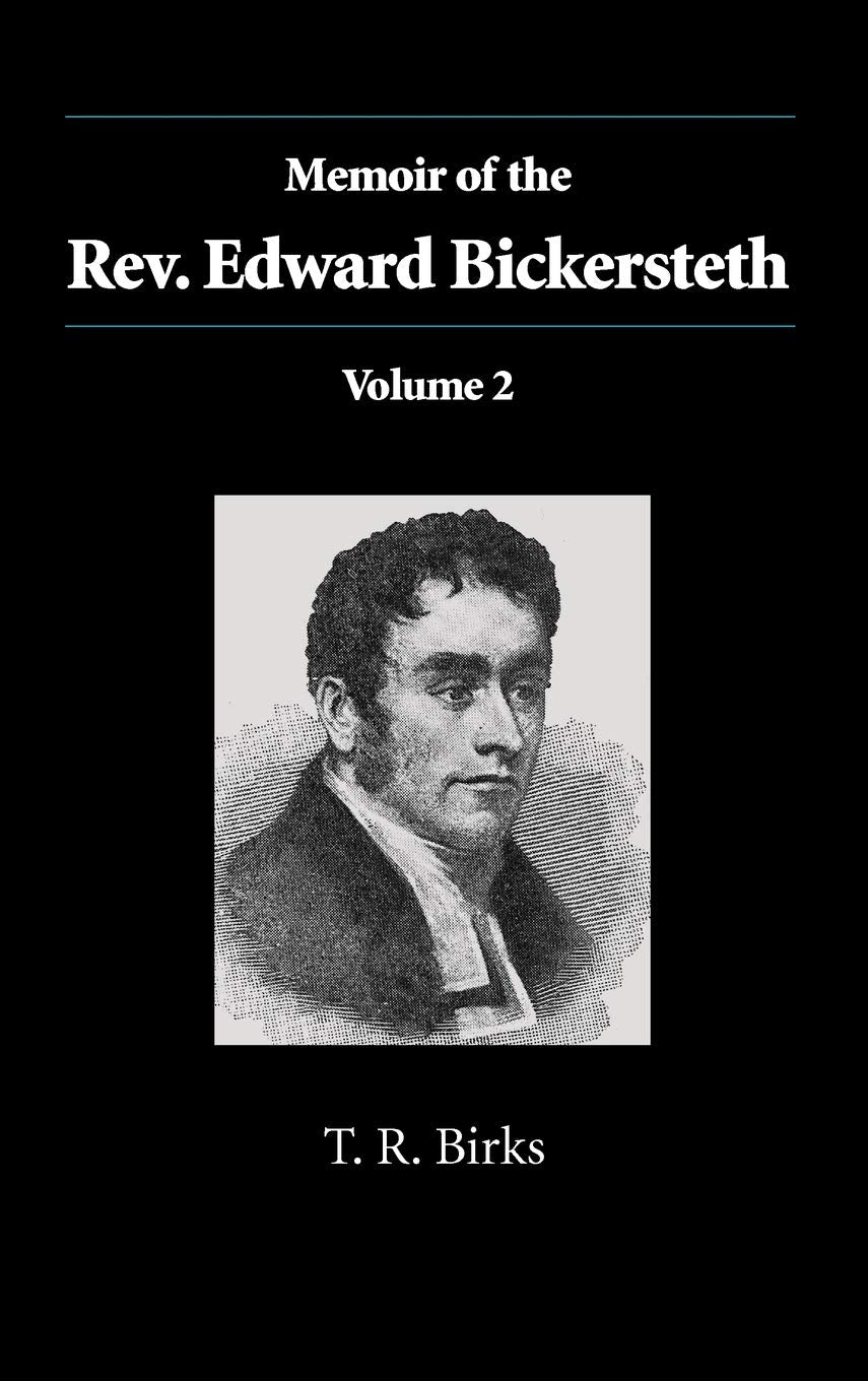 Memoir of the Rev. Edward Bickersteth: Volume 2,Used