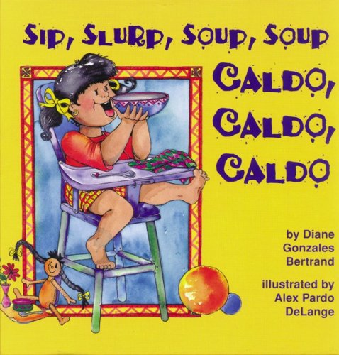 Sip, Slurp, Soup, Soup / Caldo, Caldo, Caldo (English and Spanish Edition),Used