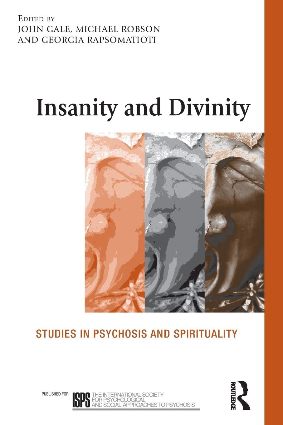 Insanity and Divinity: Studies in Psychosis and Spirituality (The International Society for Psychological and Social Approaches ,New