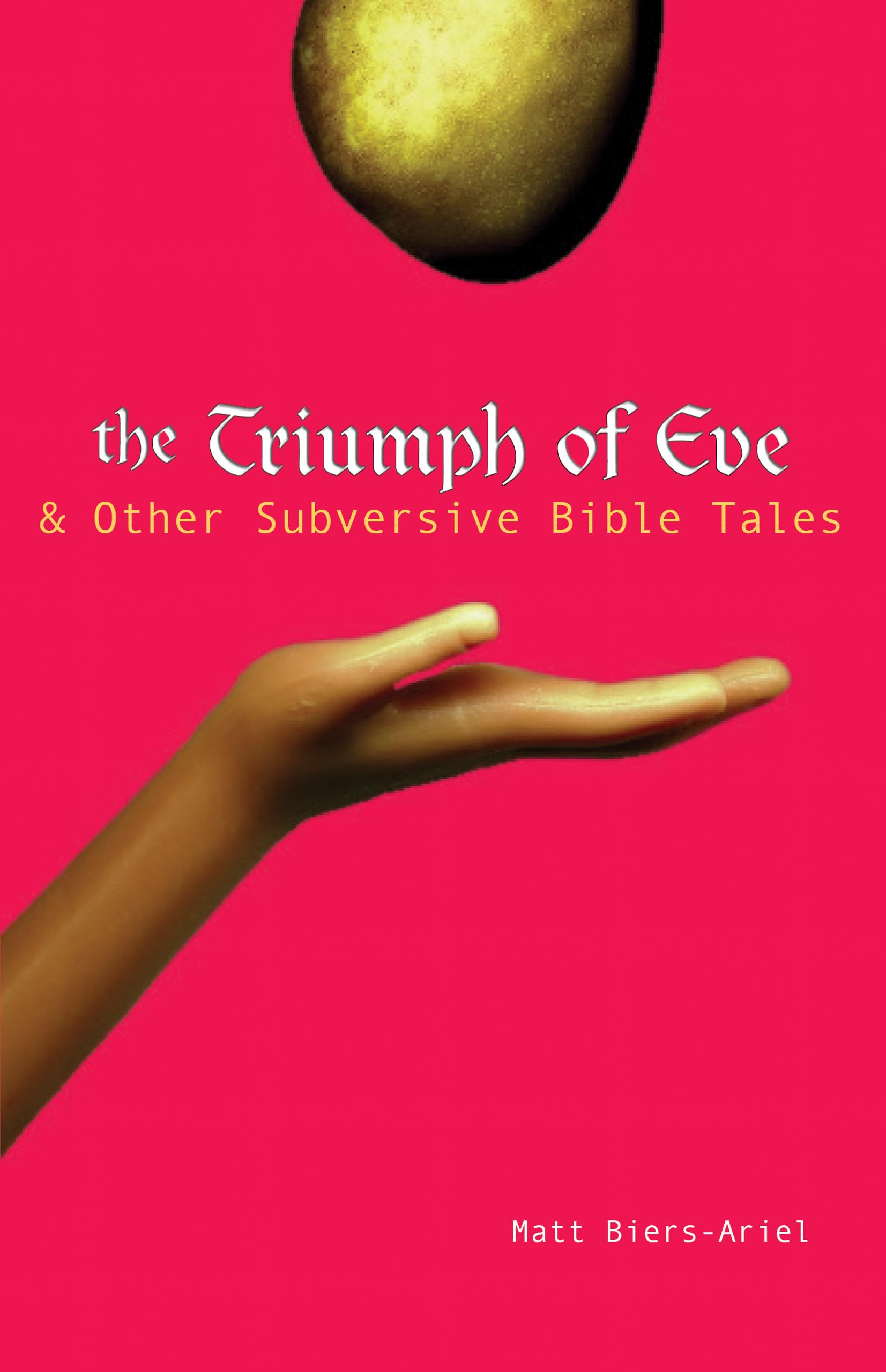 The Triumph of Eve: & Other Subversive Bible Tales,Used
