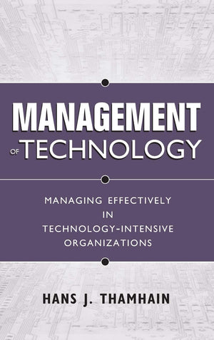 Management of Technology : Managing Effectively in TechnologyIntensive Organizations,Used