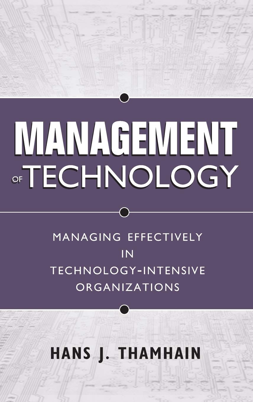 Management of Technology : Managing Effectively in TechnologyIntensive Organizations,Used
