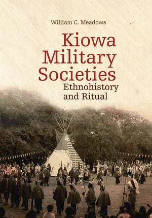 Kiowa Military Societies: Ethnohistory And Ritual (Volume 263) (The Civilization Of The American Indian Series),Used