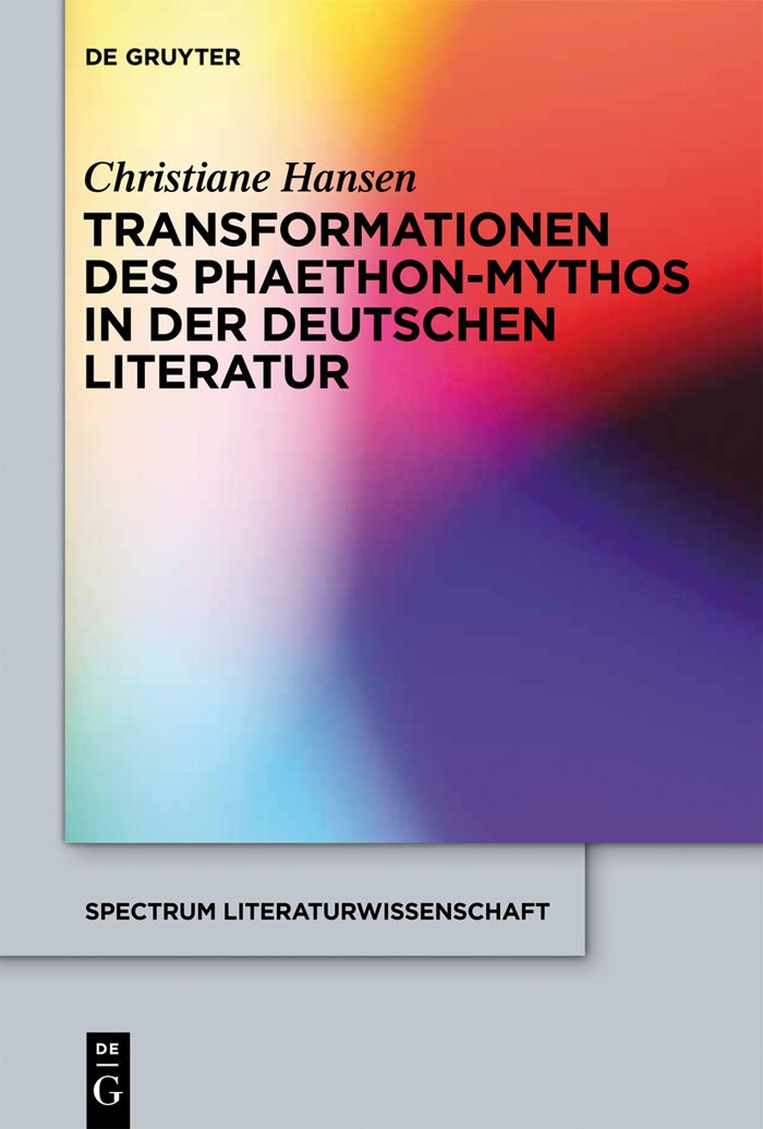Transformationen des PhaethonMythos in der deutschen Literatur (spectrum Literaturwissenschaft / spectrum Literature, 29) (Germ,Used