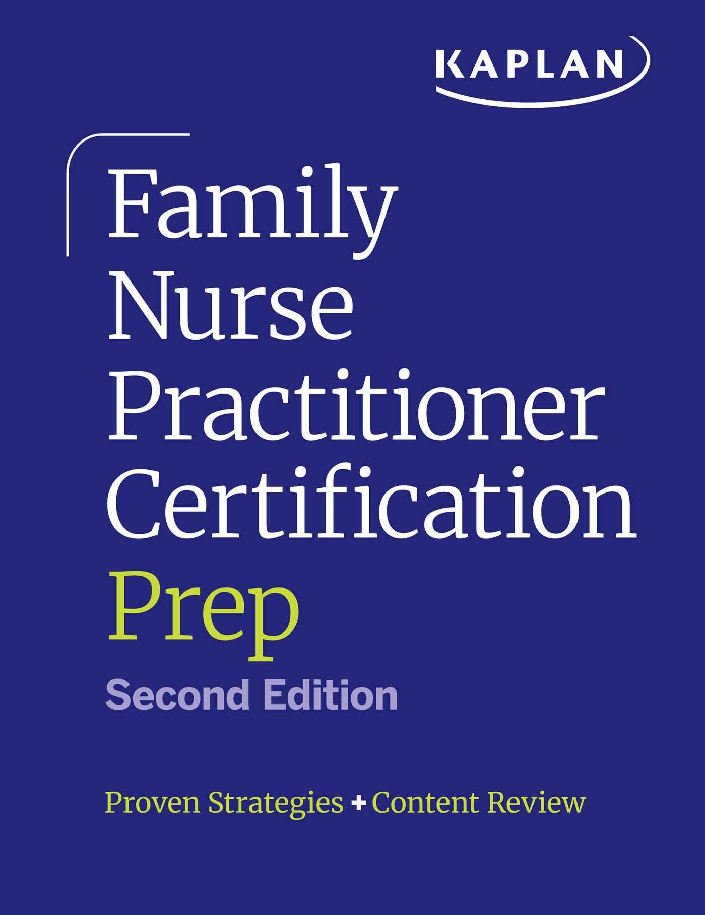 Family Nurse Practitioner Certification Prep With CaseBased Review And Diagnostic Practice For The Aanp And Ancc Exams (Kaplan