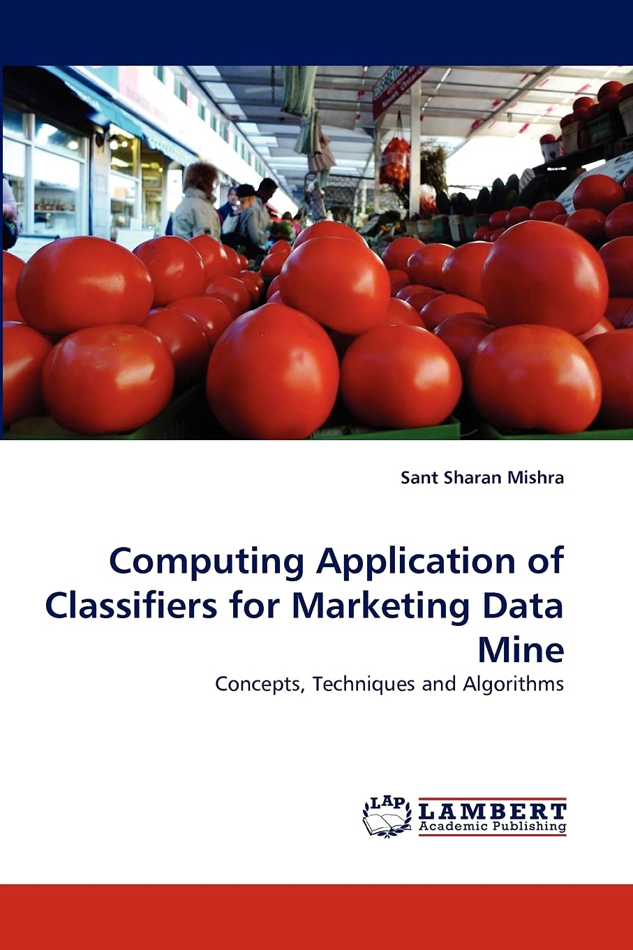 Computing Application of Classifiers for Marketing Data Mine: Concepts, Techniques and Algorithms,Used