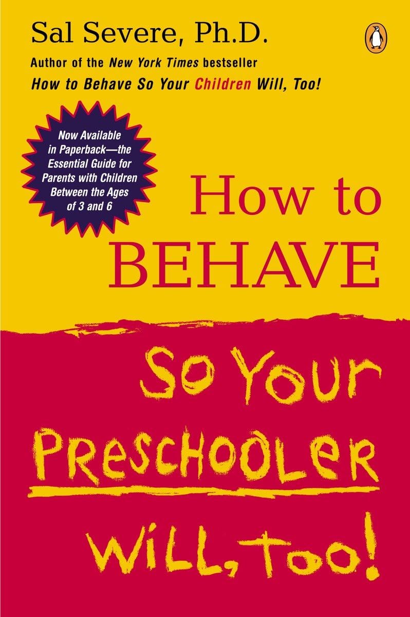 How To Behave So Your Preschooler Will, Too!,New