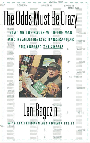 The Odds Must Be Crazy: Beating the Races With the Man Who Revolutionized Handicapping,Used