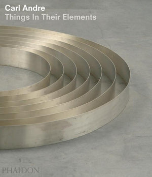 Carl Andre: Things in Their Elements,Used
