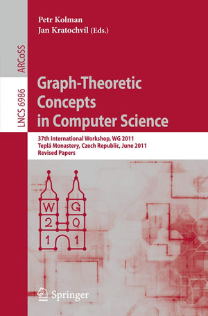GraphTheoretic Concepts in Computer Science: 37th International Workshop, WG 2011, Tepl Monastery, Czech Republic, June 2124,Used