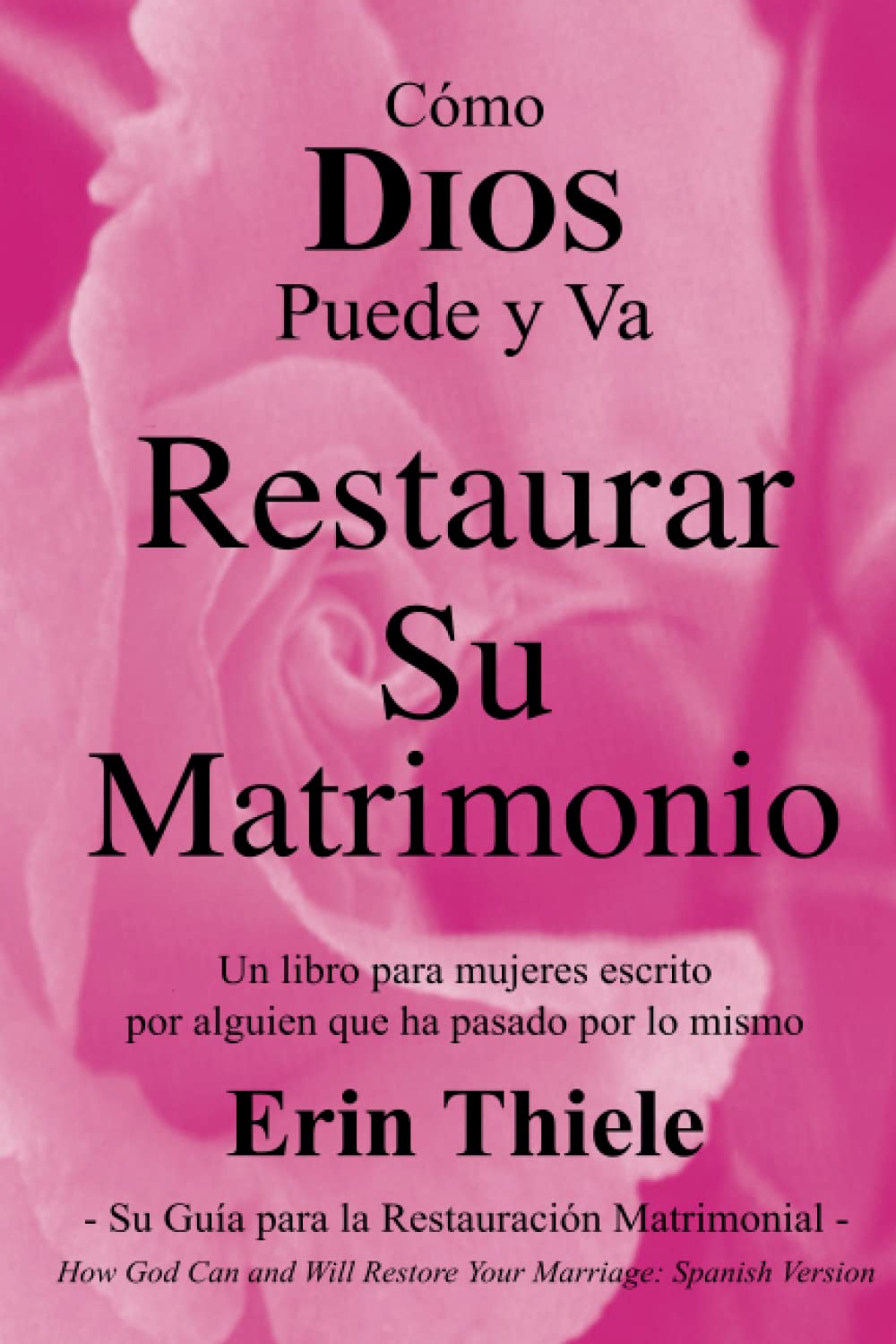 Cmo DIOS Puede y Va Restaurar Su Matrimonio (Spanish Edition),Used