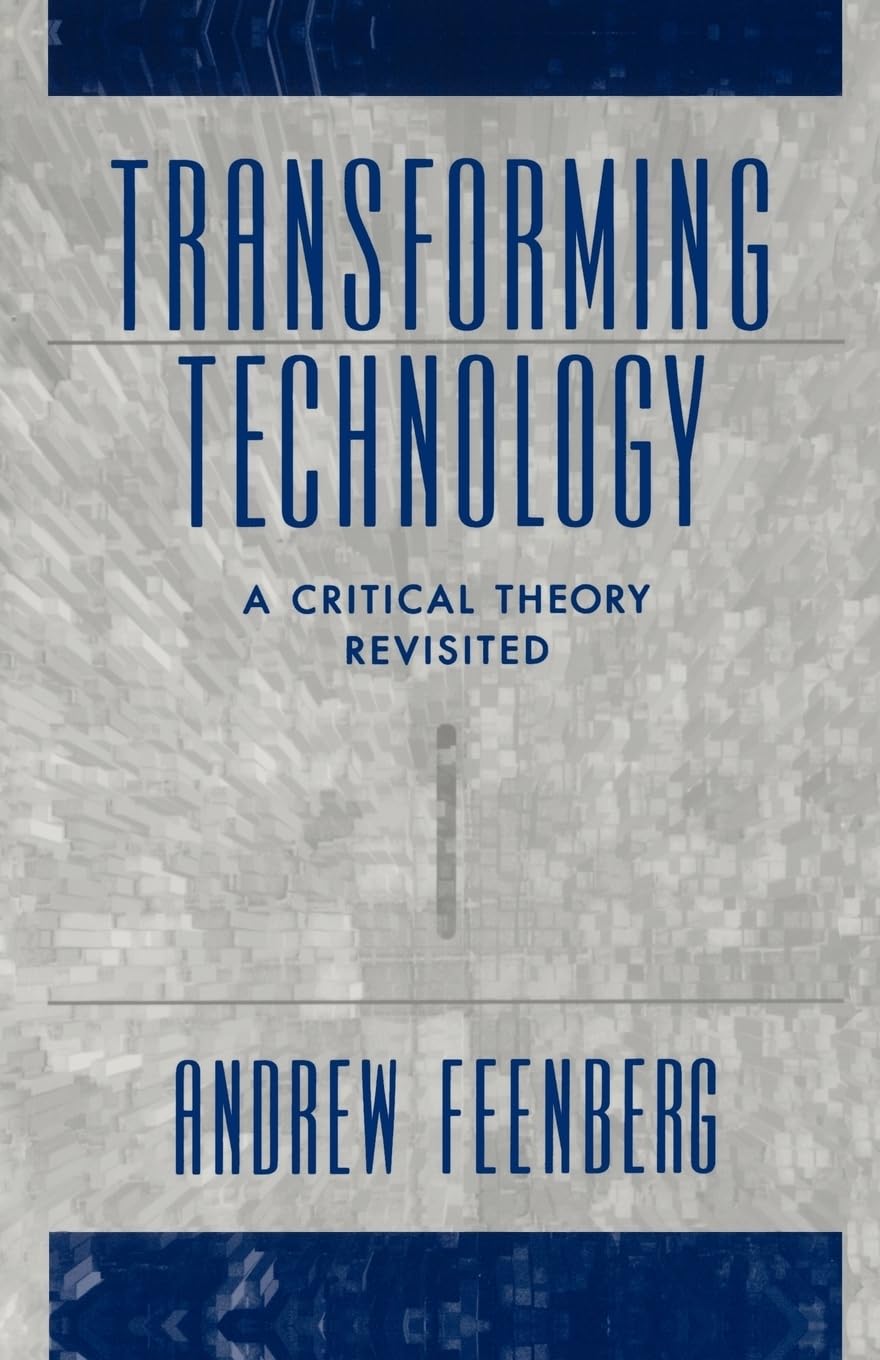 Transforming Technology: A Critical Theory Revisited,Used