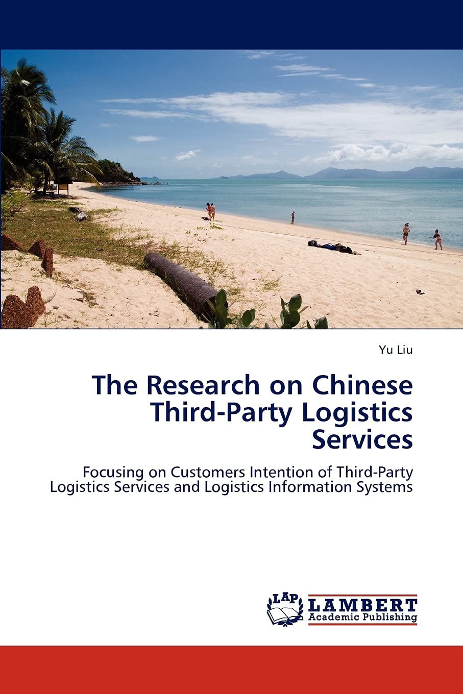 The Research on Chinese ThirdParty Logistics Services: Focusing on Customers Intention of ThirdParty Logistics Services and Lo,Used