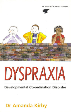 Dyspraxia: The Hidden Handicap (Human Horizons Series),Used