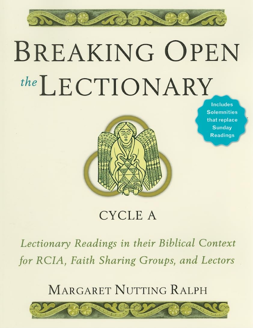 Breaking Open the Lectionary: Lectionary Readings in Their Biblical Context for RCIA, Faith Sharing Groups, and LectorsCycle A,Used