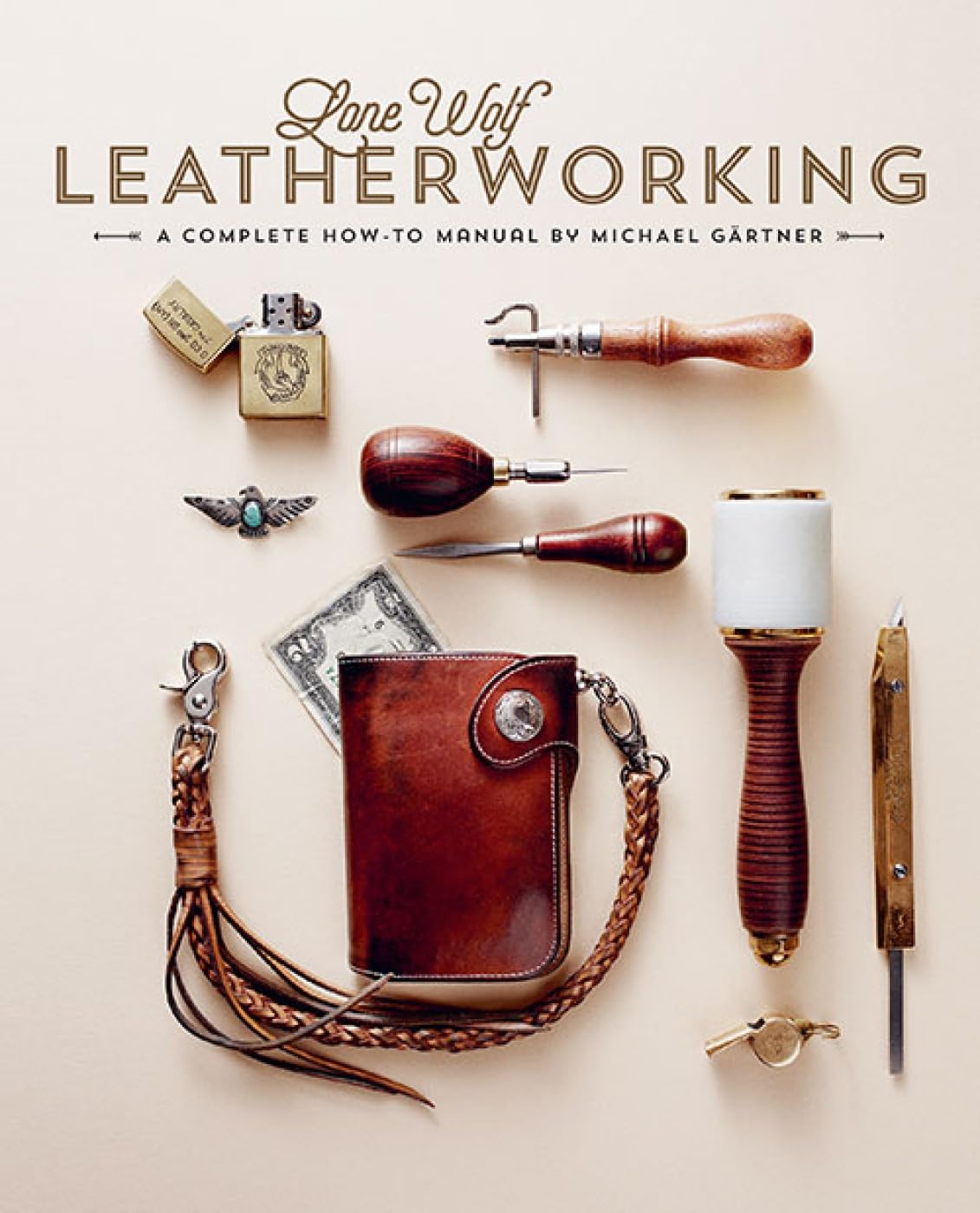 Lone Wolf Leatherworking: A Complete HowTo Manual