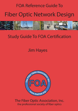 The FOA Reference Guide to Fiber Optic Network Design (FOA Reference Textbooks On Fiber Optics),Used