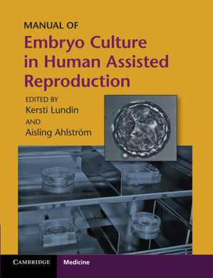 Manual of Embryo Culture in Human Assisted Reproduction (Cambridge Laboratory Manuals in Assisted Reproductive Technology),Used