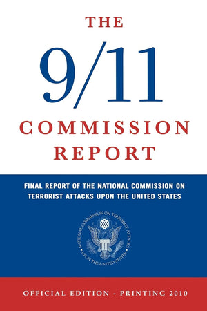 The 9/11 Commission Report: Final Report of the National Commission on Terrorist Attacks Upon the United States (Official Editio,New