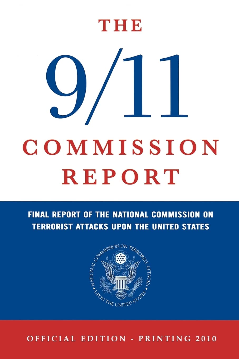 The 9/11 Commission Report: Final Report of the National Commission on Terrorist Attacks Upon the United States (Official Editio,New