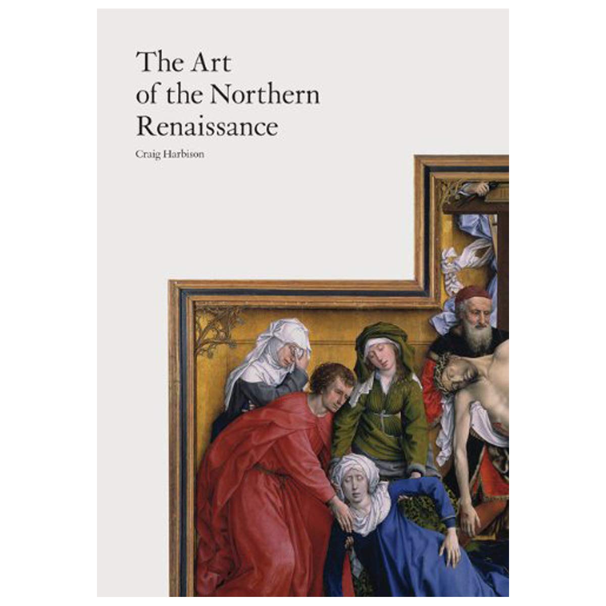 The Art of the Northern Renaissance by Laurence King - Explore Masterpieces of Northern Art History