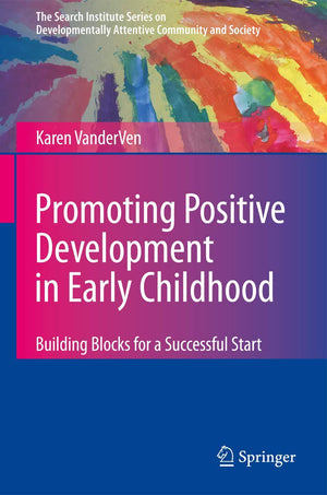 Promoting Positive Development in Early Childhood: Building Blocks for a Successful Start (The Search Institute Series on Develo,Used
