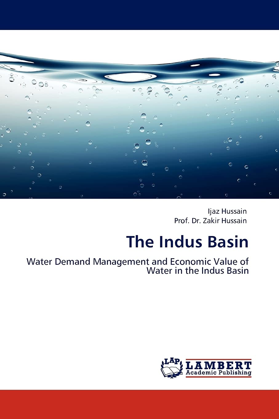 The Indus Basin: Water Demand Management and Economic Value of Water in the Indus Basin,Used