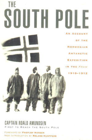 The South Pole: An Account Of The Norwegian Antarctic Expedition In The Fram, 19101912,Used