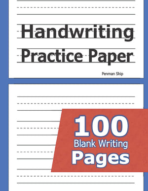 Handwriting Practice Paper: 100 Blank Writing Pages  For Students Learning To Write Letters