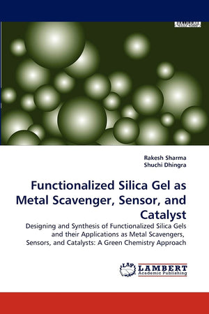 Functionalized Silica Gel as Metal Scavenger, Sensor, and Catalyst,Used