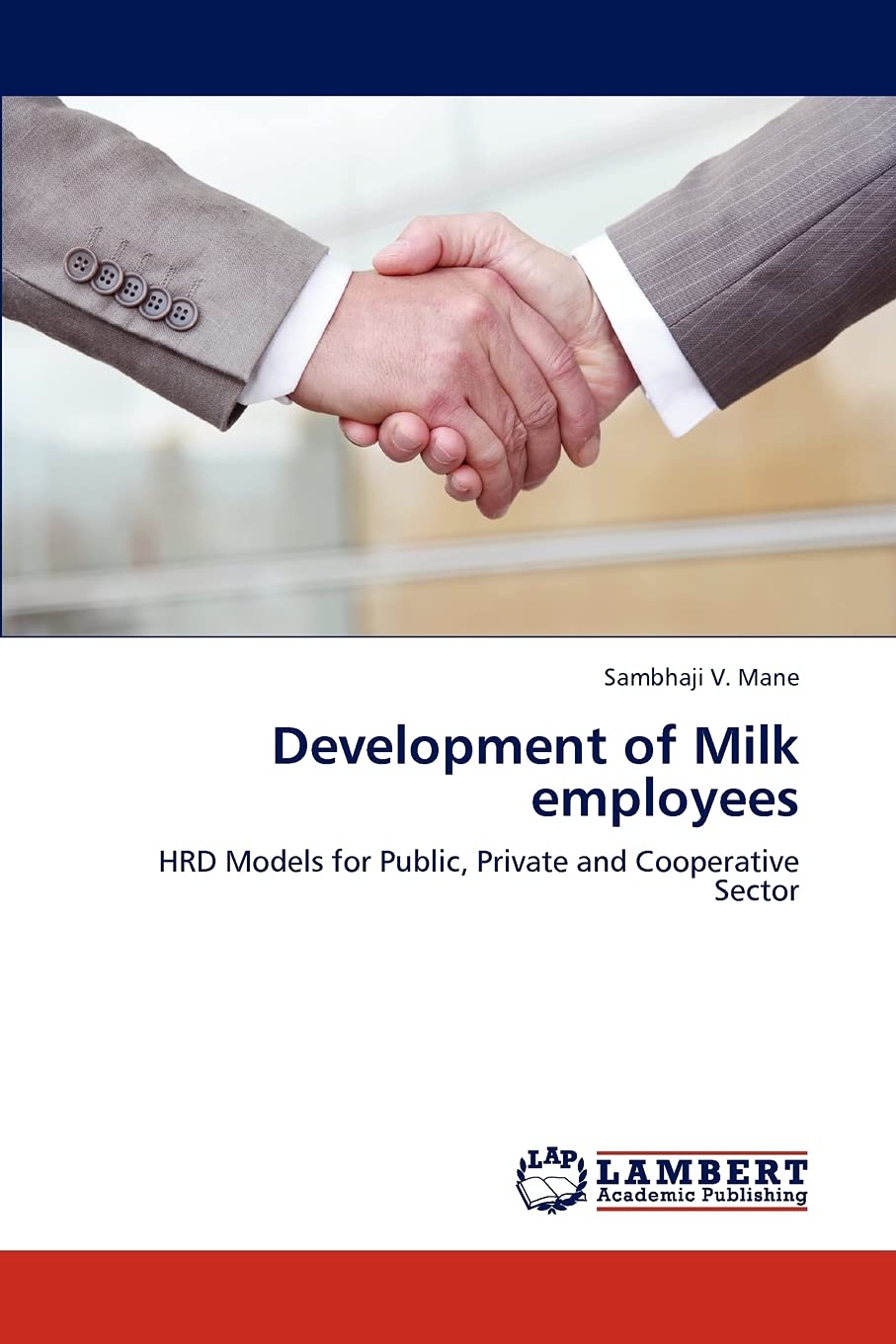 Development of Milk employees: HRD Models for Public, Private and Cooperative Sector,Used