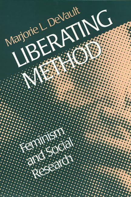 Liberating Method: Feminism And Social Research,New