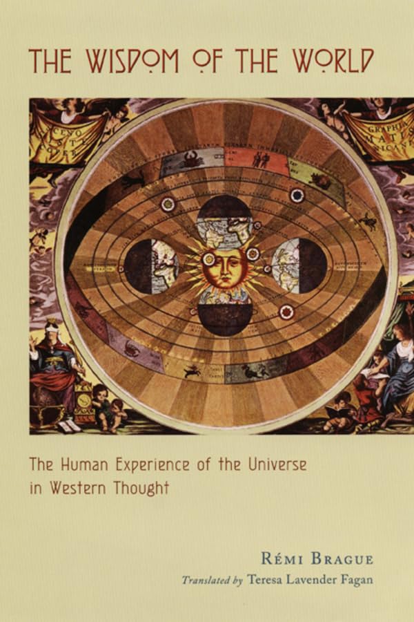 The Wisdom Of The World: The Human Experience Of The Universe In Western Thought,New