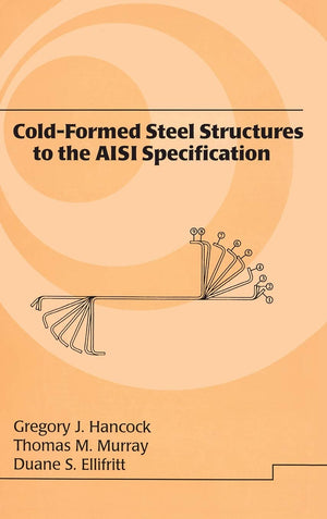 Coldformed Steel Structures To The Aisi Specification (Lecture Notes In Pure And Applied Mathematics),Used
