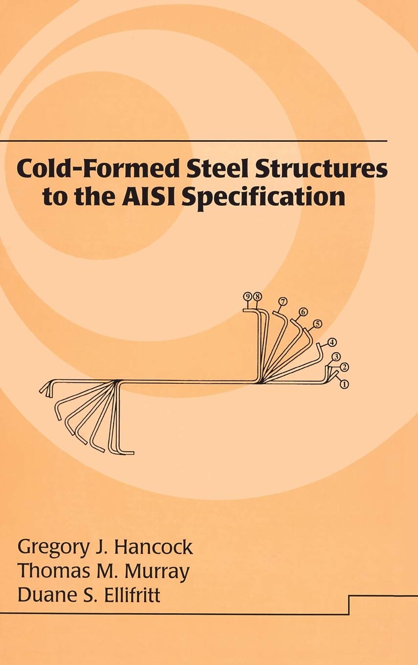 Coldformed Steel Structures To The Aisi Specification (Lecture Notes In Pure And Applied Mathematics),Used
