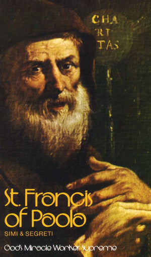 St. Francis of Paola: God's Miracle Worker Supreme,Used