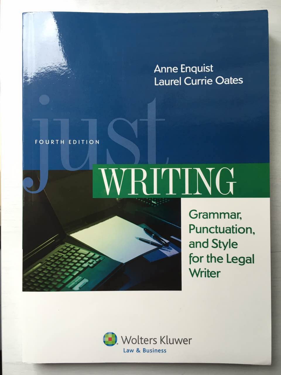 Just Writing, Grammar, Punctuation, and Style for the Legal Writer, Fourth Edition (Aspen Coursebook),Used