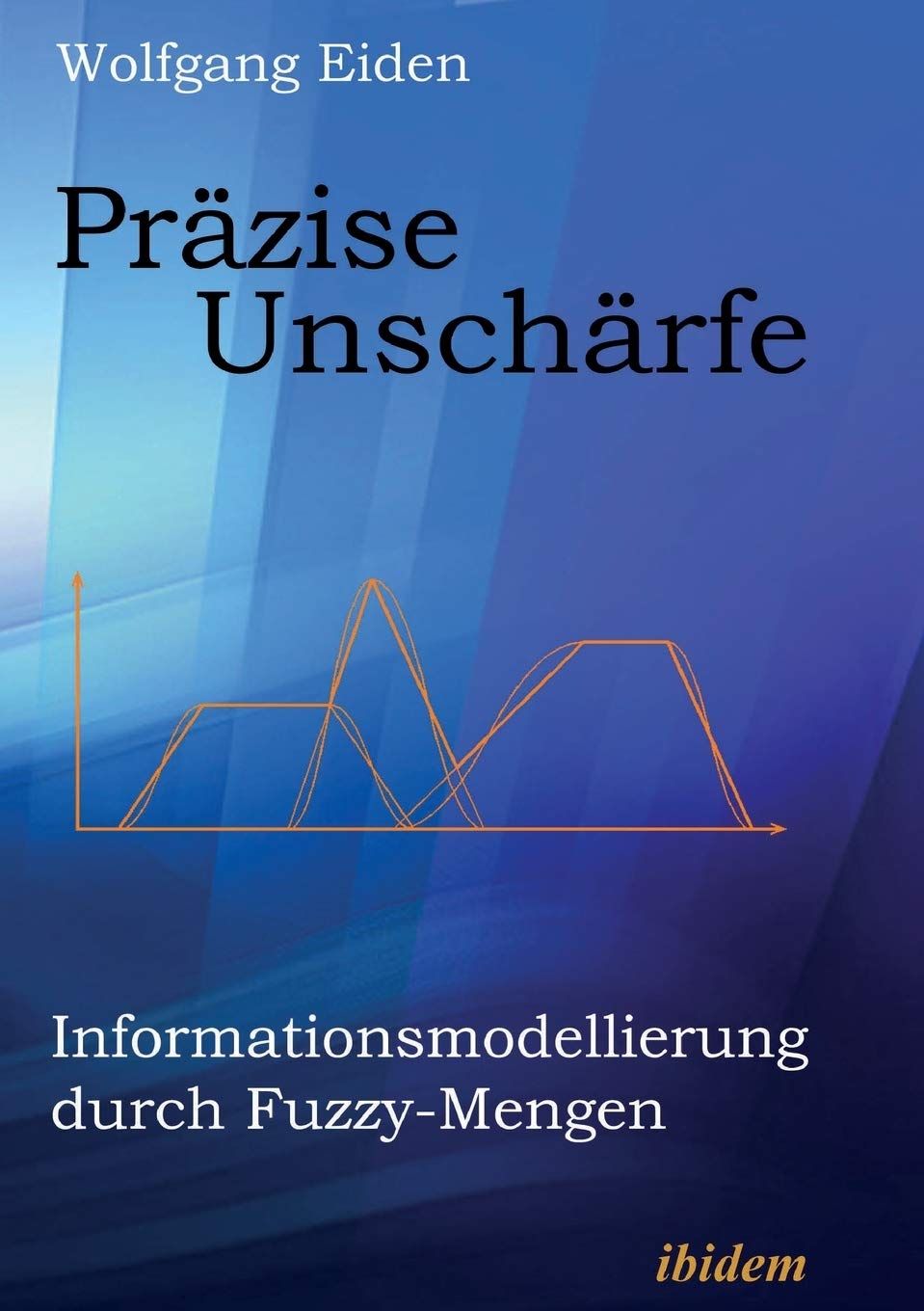 Przise Unschrfe: Informationsmodellierung durch FuzzyMengen (German Edition),Used