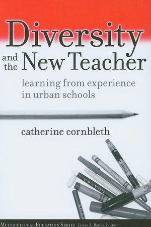 Diversity And The New Teacher: Learning From Experience In Urban Schools (Multicultural Education Series),New