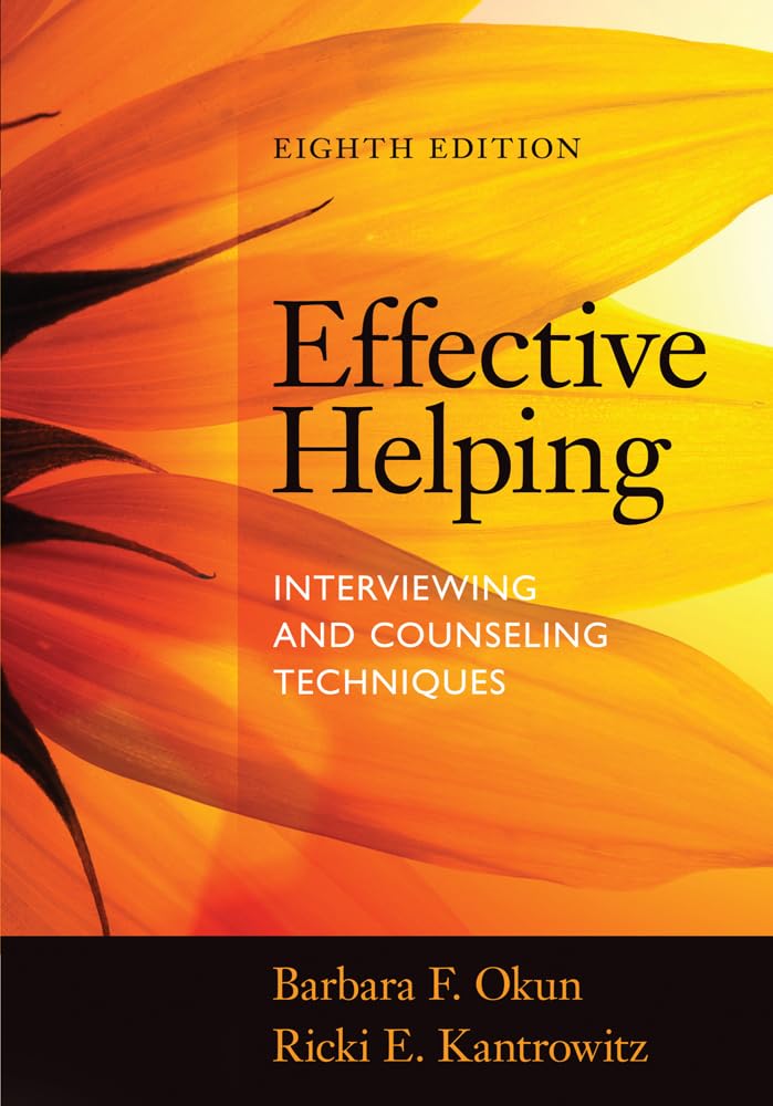 Effective Helping: Interviewing and Counseling Techniques,New