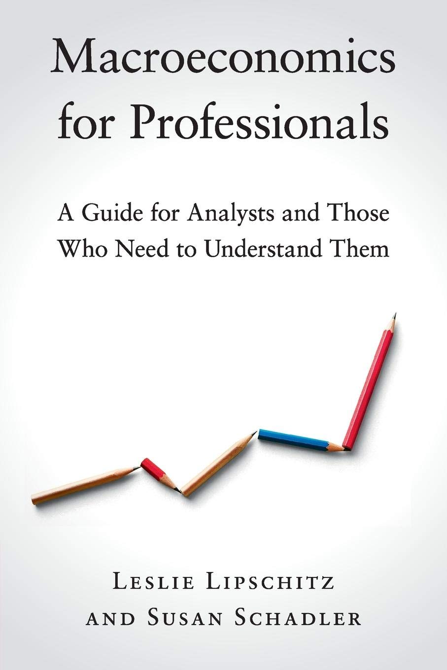 Macroeconomics for Professionals: A Guide for Analysts and Those Who Need to Understand Them,Used