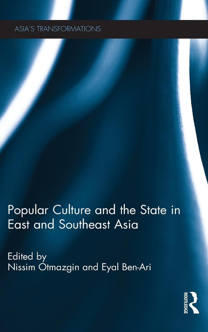 Popular Culture and the State in East and Southeast Asia (Routledge Studies in Asia's Transformations),Used