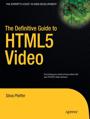 The Definitive Guide to HTML5 Video (Expert's Voice in Web Development),Used