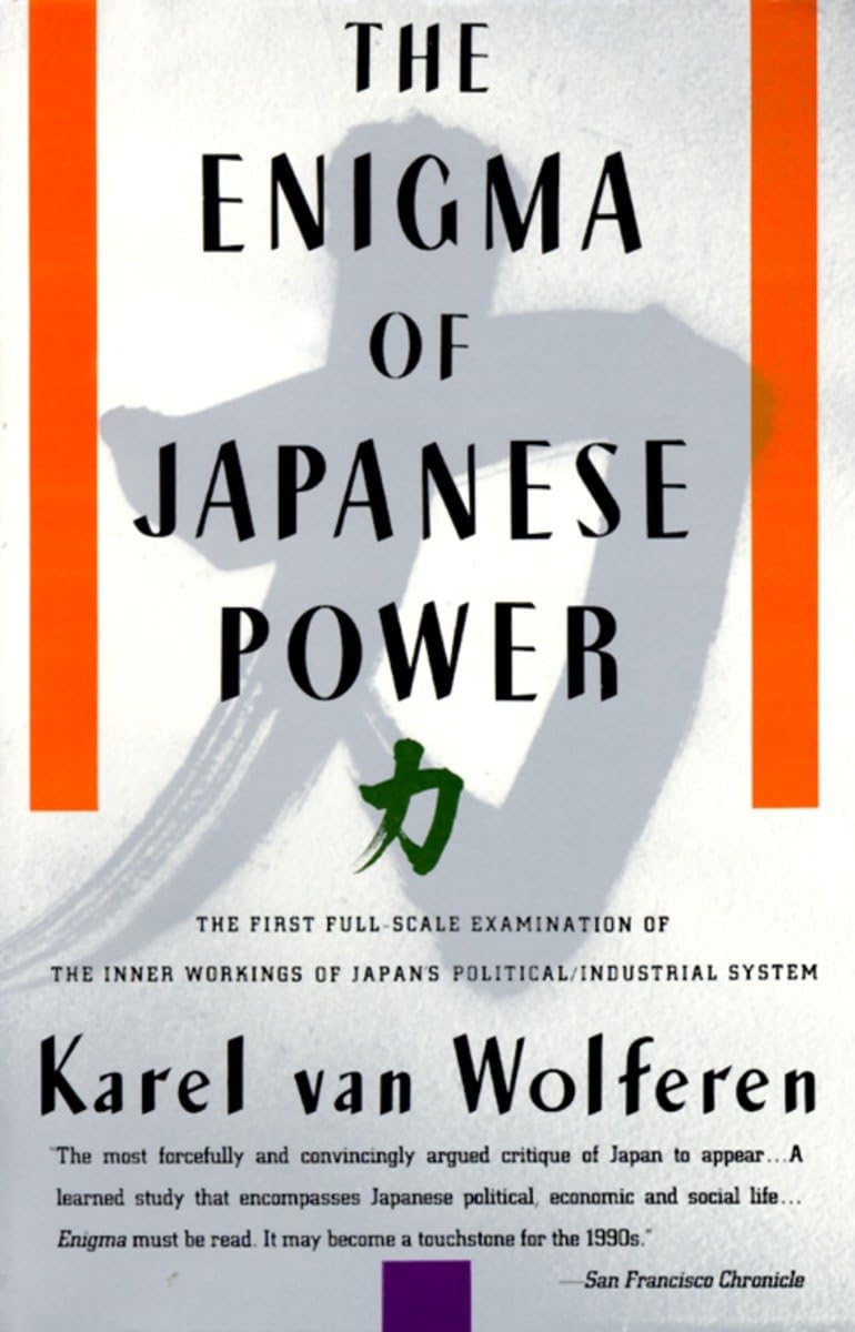 The Enigma Of Japanese Power: People And Politics In A Stateless Nation,Used