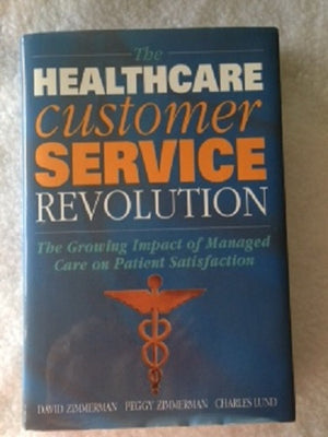 Healthcare Customer Service Revolution: The Growing Impact Of Managed Care On Patient Satisfaction,Used