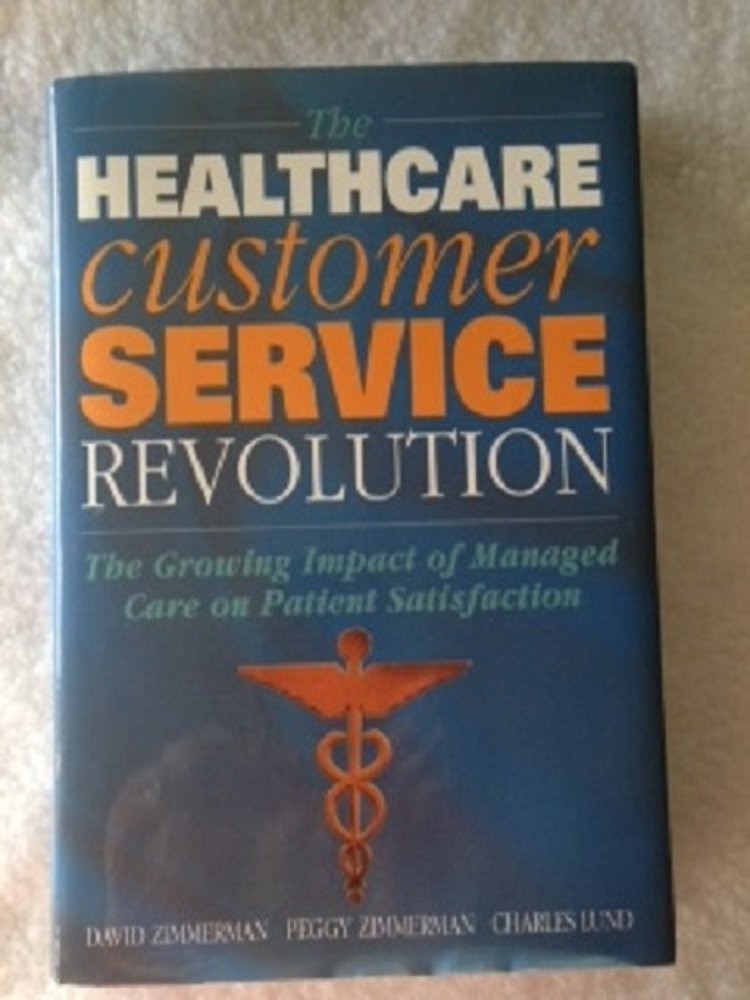 Healthcare Customer Service Revolution: The Growing Impact Of Managed Care On Patient Satisfaction,Used