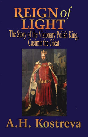 Reign Of Light: The Story Of The Visionary Polish King, Casimir The Great,Used